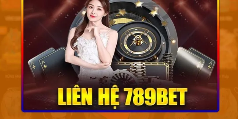 Điều kiện để liên hệ được với 789bet mà bạn nên biết