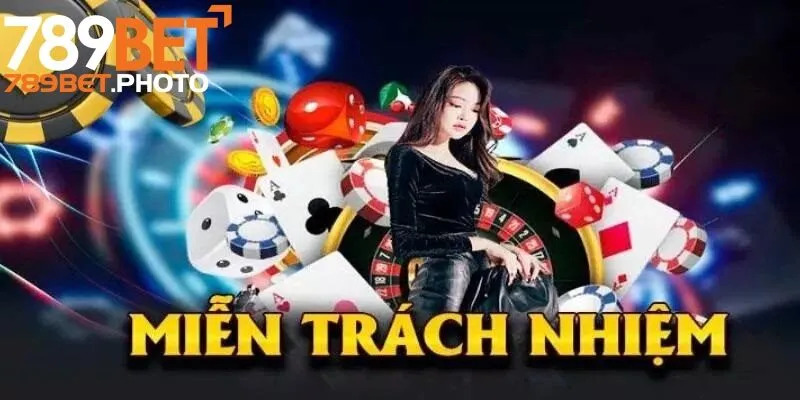 Điều khoản miễn trừ trách nhiệm 789bet.